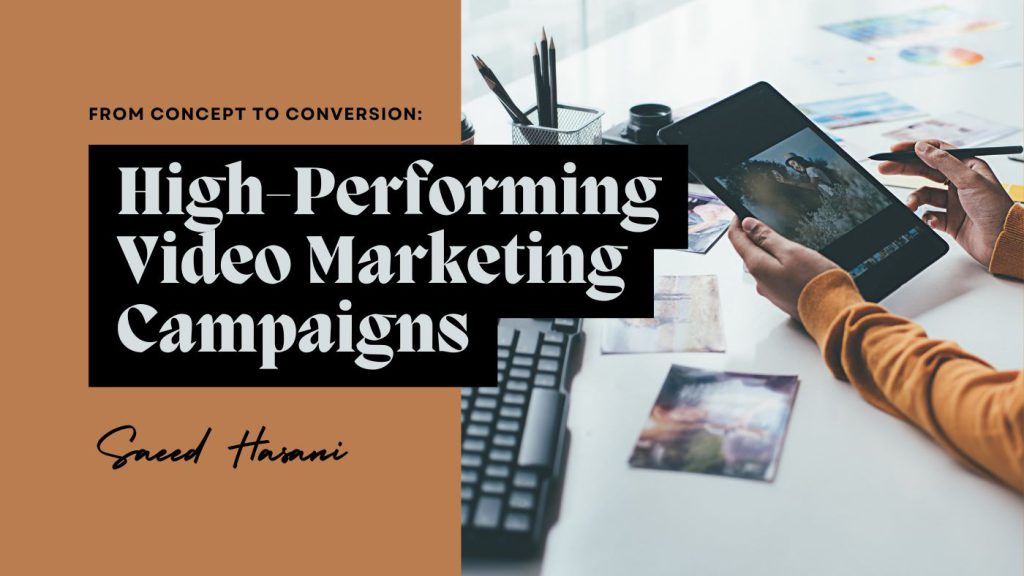 High-Performing Video Marketing Campaigns